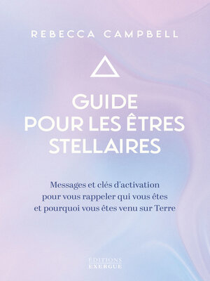 cover image of Guide pour les êtres stellaires--Messages et clés d'activation pour vous rappeler qui vous êtes et